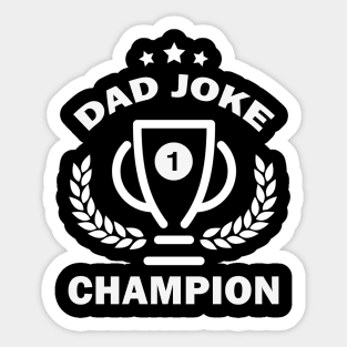 Dad Joke Champion T-Shirt - Hilarious and Fun Gift for Dads Sticker